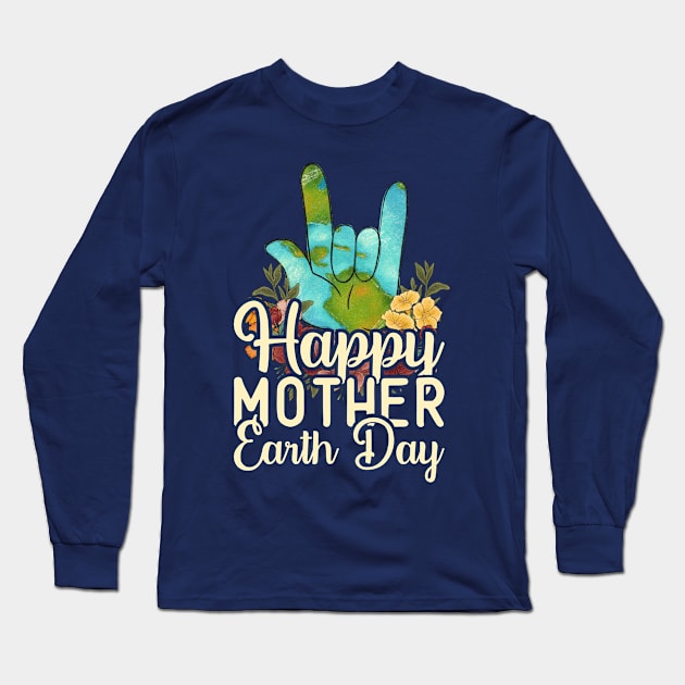 Happy Mother Earth Day Environment Floral Hand Distressed Long Sleeve T-Shirt by missalona